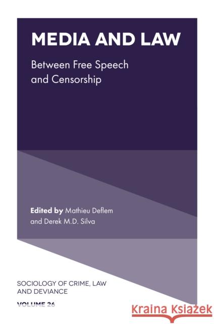 Media and Law: Between Free Speech and Censorship Mathieu Deflem (University of South Carolina, USA), Derek M.D. Silva (King's University College, Canada) 9781800717305 Emerald Publishing Limited - książka