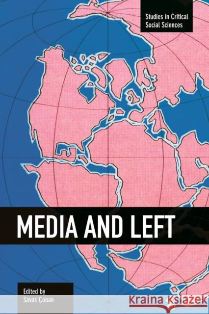 Media and Left Savas Coban Robert McChesney 9781608465590 Studies in Critical Social Science - książka