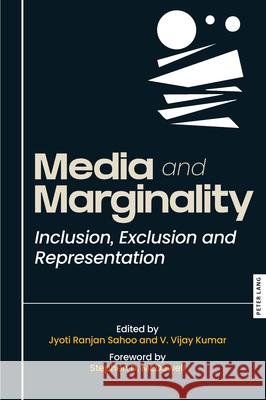 Media and Marginality: Inclusion, Exclusion and Representation Jyoti Sahoo V. Vijay Kumar 9781803749259 Peter Lang Ltd, International Academic Publis - książka