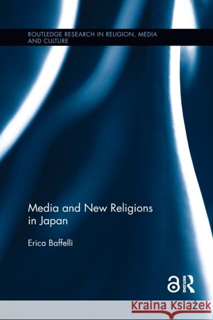 Media and New Religions in Japan Erica Baffelli 9781138548794 Routledge - książka