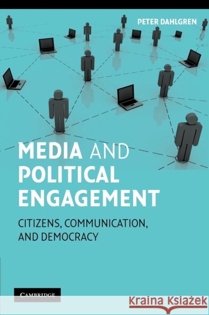 Media and Political Engagement: Citizens, Communication and Democracy Dahlgren, Peter 9780521527897  - książka