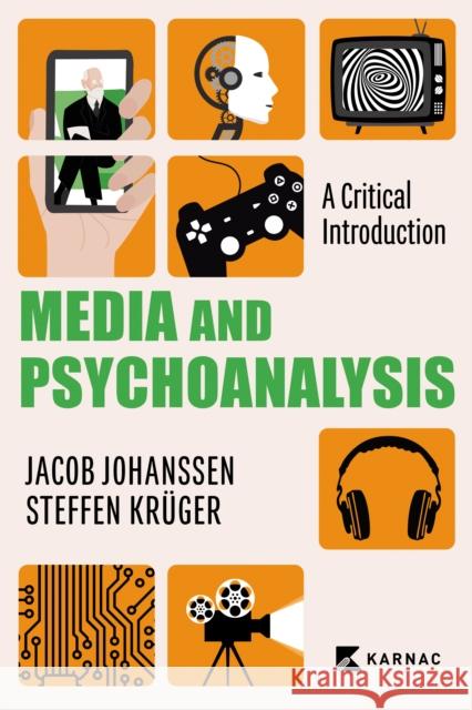 Media and Psychoanalysis Johanssen, Jacob 9781913494575 Confer Ltd - książka