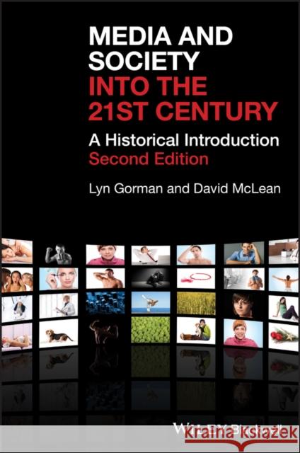 Media and Society into the 21st Century Gorman, Lyn 9781405149358 Wiley-Blackwell - książka