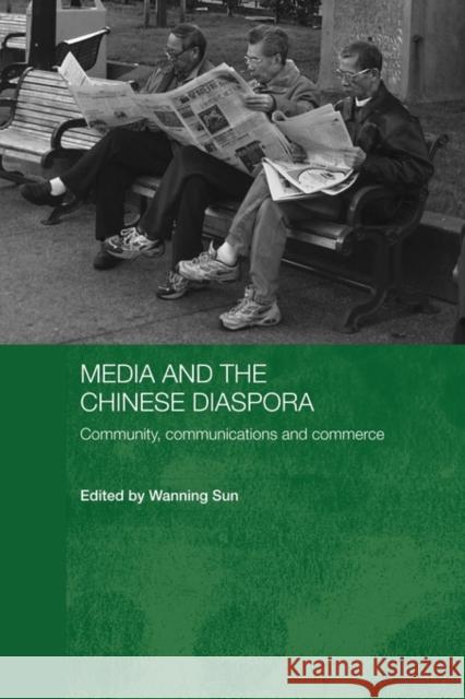 Media and the Chinese Diaspora: Community, Communications and Commerce Sun, Wanning 9780415545631 Routledge - książka