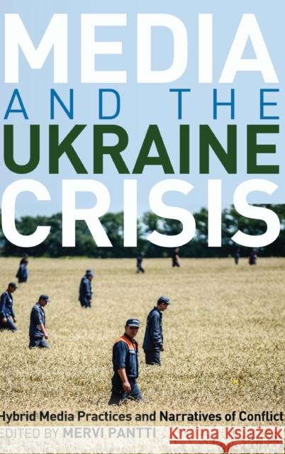 Media and the Ukraine Crisis: Hybrid Media Practices and Narratives of Conflict Cottle, Simon 9781433133404 Peter Lang Inc., International Academic Publi - książka