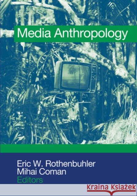 Media Anthropology Eric W. Rothenbuhler Mihai Coman 9781412906708 Sage Publications - książka