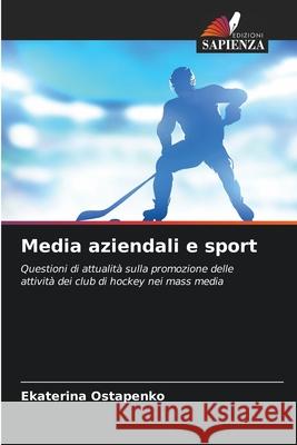 Media aziendali e sport Ostapenko, Ekaterina 9786208699888 Edizioni Sapienza - książka