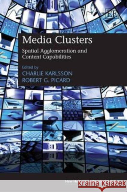 Media Clusters: Spatial Agglomeration and Content Capabilities  9780857932686 Edward Elgar Publishing Ltd - książka