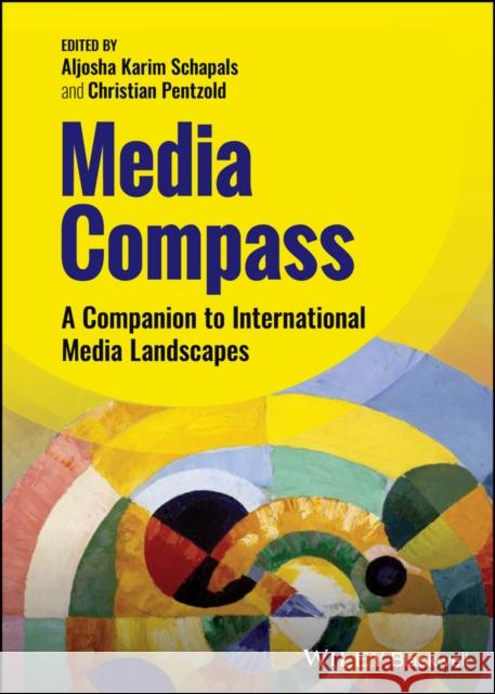 Media Compass: A Companion to International Media Landscapes  9781394196241  - książka