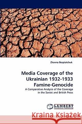 Media Coverage of the Ukrainian 1932-1933 Famine-Genocide  9783843389501 LAP Lambert Academic Publishing AG & Co KG - książka
