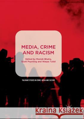 Media, Crime and Racism Monish Bhatia Scott Poynting Waqas Tufail 9783030101084 Palgrave MacMillan - książka