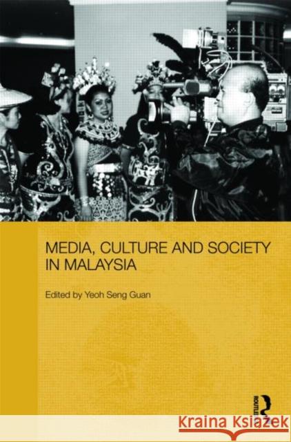 Media, Culture and Society in Malaysia Yeoh Seng Guan   9780415552462 Taylor & Francis - książka