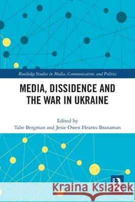 Media, Dissidence and the War in Ukraine Tabe Bergman Jesse Owen Hearns-Branaman 9781032557069 Routledge - książka