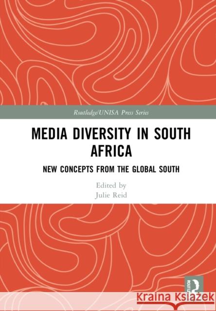 Media Diversity in South Africa: New Concepts from the Global South Julie Reid 9780367767204 Routledge - książka