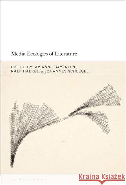 Media Ecologies of Literature  9781501383878 Bloomsbury Publishing Plc - książka