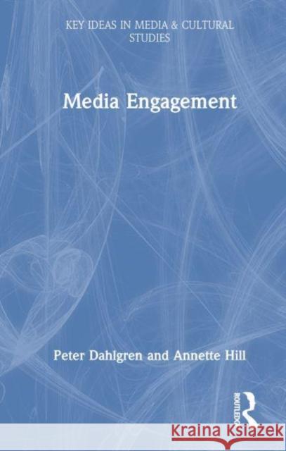 Media Engagement Annette Hill Peter Dahlgren 9781032016603 Routledge - książka