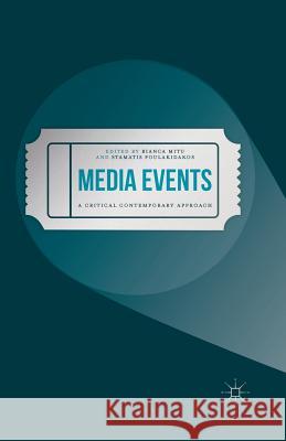 Media Events: A Critical Contemporary Approach Mitu, Bianca 9781349847334 Palgrave MacMillan - książka