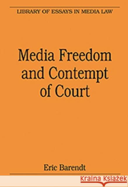 Media Freedom and Contempt of Court  9780754627852 ASHGATE PUBLISHING GROUP - książka