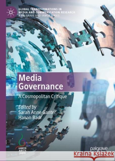 Media Governance: A Cosmopolitan Critique Ganter, Sarah Anne 9783031050190 Springer International Publishing AG - książka