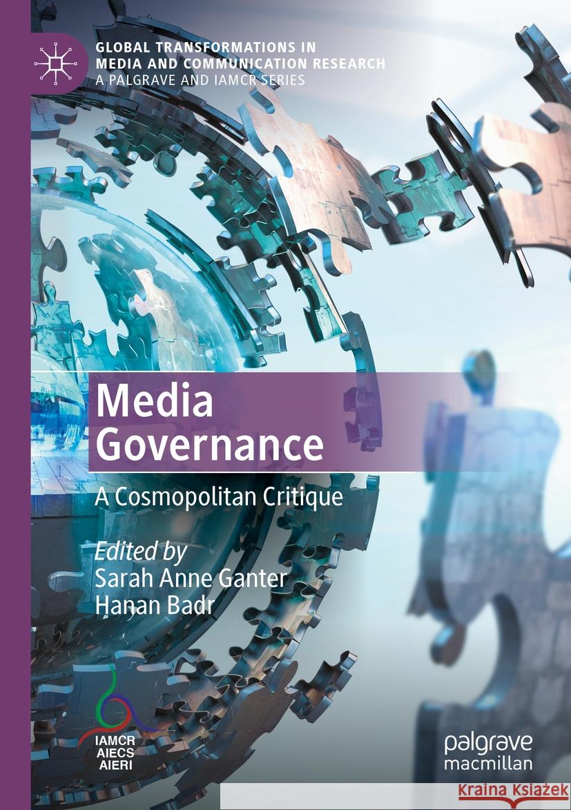 Media Governance: A Cosmopolitan Critique Sarah Anne Ganter Hanan Badr 9783031050220 Palgrave MacMillan - książka