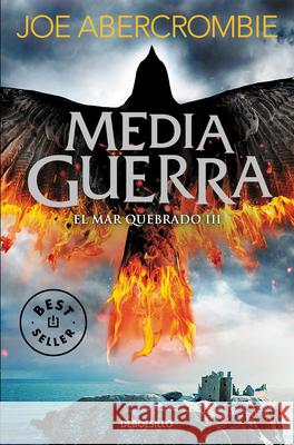 Media Guerra / Half a War Joe Abercrombie 9788466341189 Debolsillo - książka