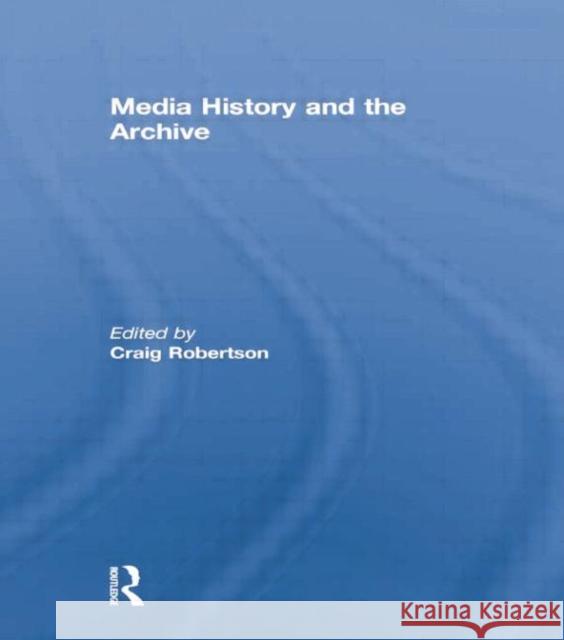 Media History and the Archive  9781138864658 Taylor and Francis - książka