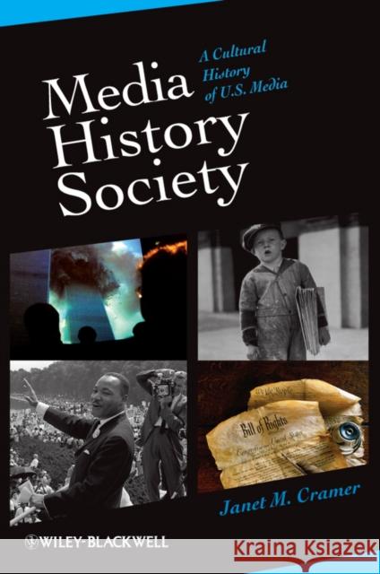 Media, History, Society: A Cultural History of U.S. Media Cramer, Janet M. 9781405161190 Wiley-Blackwell - książka