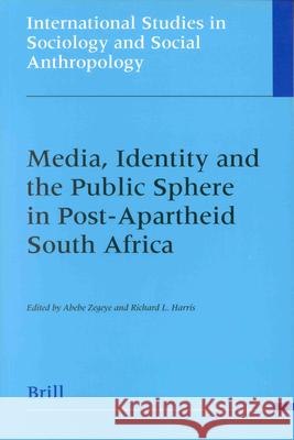 Media, Identity and the Public Sphere in Post-Apartheid South Africa Zegeye, Abebe 9789004126336 Brill Academic Publishers - książka