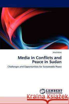 Media in Conflicts and Peace in Sudan Hind Hilmi 9783659140198 LAP Lambert Academic Publishing - książka