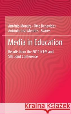 Media in Education: Results from the 2011 Icem and Siie Joint Conference Moreira, António 9781461431749 Springer - książka