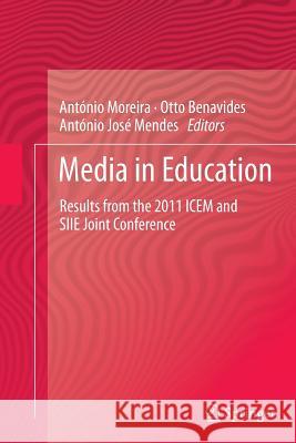 Media in Education: Results from the 2011 Icem and Siie Joint Conference Moreira, António 9781489998538 Springer - książka