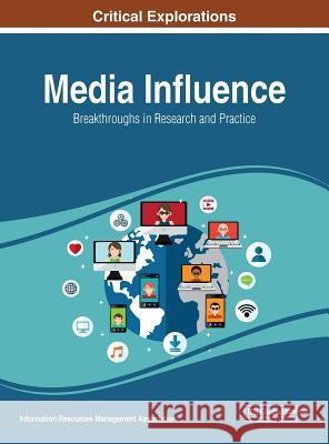 Media Influence: Breakthroughs in Research and Practice Information Reso Managemen 9781522539292 Information Science Reference - książka