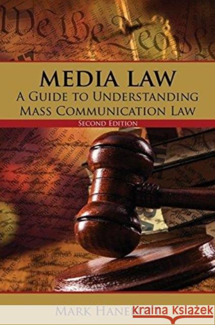 Media Law: A Guide to Understanding Mass Communication Law Mark Palmer Hanebutt 9781524948245 Kendall/Hunt Publishing Company - książka