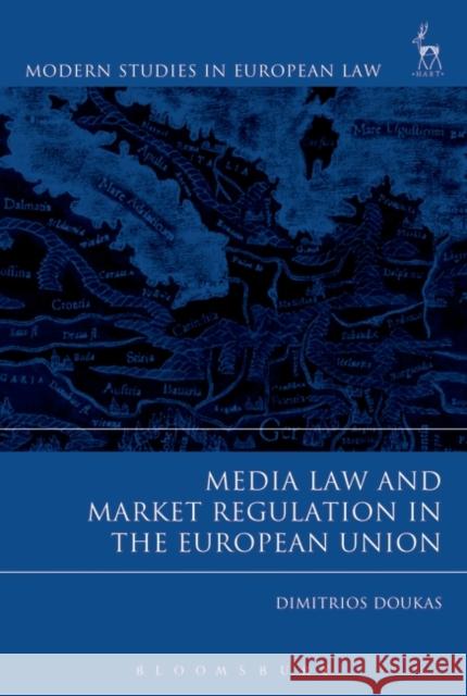 Media Law and Market Regulation in the European Union Dimitrios Doukas 9781849460316 Bloomsbury Publishing PLC - książka