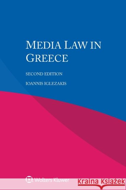 Media Law in Greece Ioannis Iglezakis 9789403541020 Kluwer Law International - książka