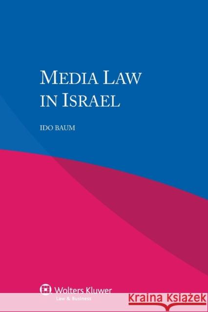 Media Law in Israel Baum                                     Ido Baum 9789041151797 Kluwer Law International - książka