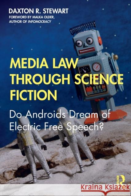 Media Law Through Science Fiction: Do Androids Dream of Electric Free Speech? Daxton Stewart 9781138949331 Routledge - książka