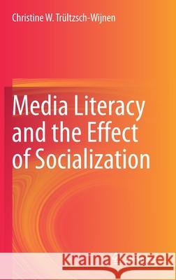 Media Literacy and the Effect of Socialization Tr 9783030563592 Springer - książka