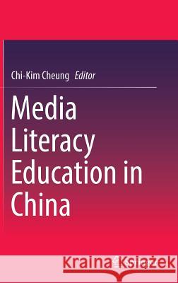 Media Literacy Education in China Chi-Kim Cheung 9789811000430 Springer - książka