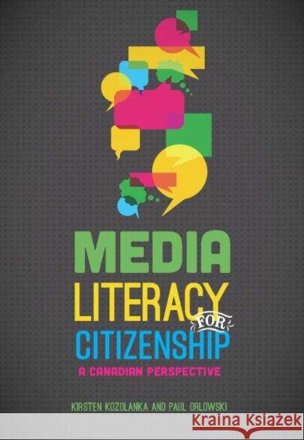 Media Literacy for Citizenship: A Canadian Perspective Kirsten Kozolanka Paul Orlowski  9781773380797 Canadian Scholars - książka