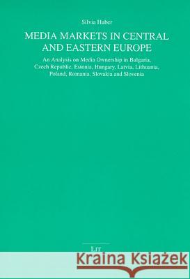 Media Markets in Central and Eastern Europe Silvia Huber 9783825893705 Lit Verlag - książka