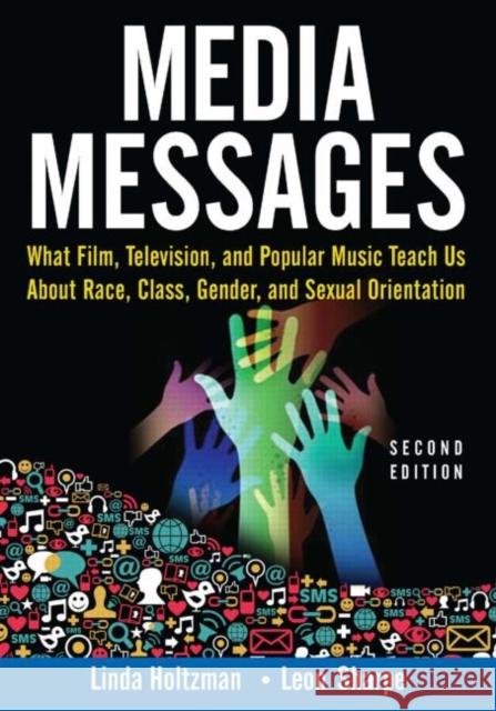 Media Messages: What Film, Television, and Popular Music Teach Us about Race, Class, Gender, and Sexual Orientation Holtzman, Linda 9780765617569 M.E. Sharpe - książka