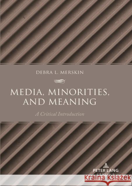 Media, Minorities, and Meaning Debra L. Merskin 9781636675152 Peter Lang Publishing Inc - książka