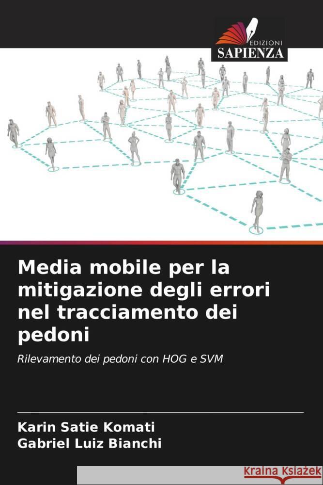 Media mobile per la mitigazione degli errori nel tracciamento dei pedoni Komati, Karin Satie, Bianchi, Gabriel Luiz 9786206497561 Edizioni Sapienza - książka