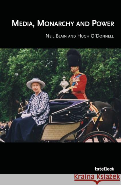 Media, Monarchy and Power Neil Blain Hugh O'donnell 9781841500430 INTELLECT BOOKS - książka