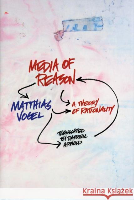 Media of Reason: A Theory of Rationality Vogel, Matthias 9780231150583  - książka