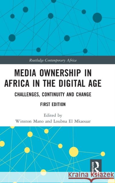 Media Ownership in Africa in the Digital Age: Challenges, Continuity and Change  9780367482077 Routledge - książka