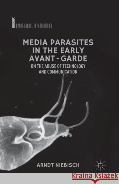 Media Parasites in the Early Avant-Garde: On the Abuse of Technology and Communication Niebisch, A. 9781349446841 Palgrave MacMillan - książka