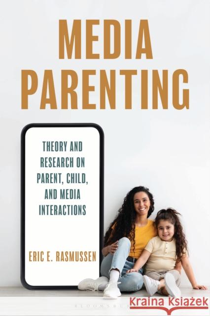 Media Parenting Eric E. (Texas Tech University, USA) Rasmussen 9798216379560 Bloomsbury Publishing Plc - książka