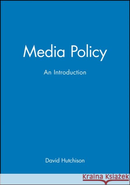 Media Policy Hutchison, David 9780631204343 BLACKWELL PUBLISHERS - książka